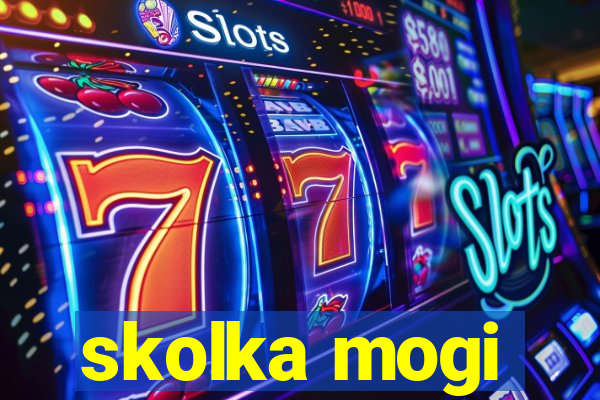 skolka mogi